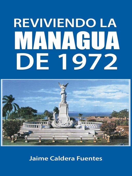 Title details for Reviviendo la Managua de 1972 by EbookNica - Available